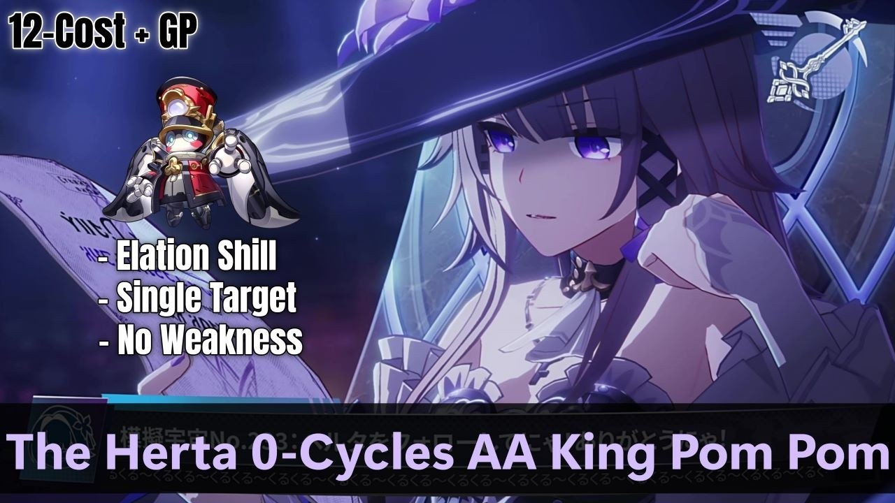 Madam Herta Against the Worst Stage for Her! | The Herta 0-Cycles AA King Pom Pom | 12-Cost + GP