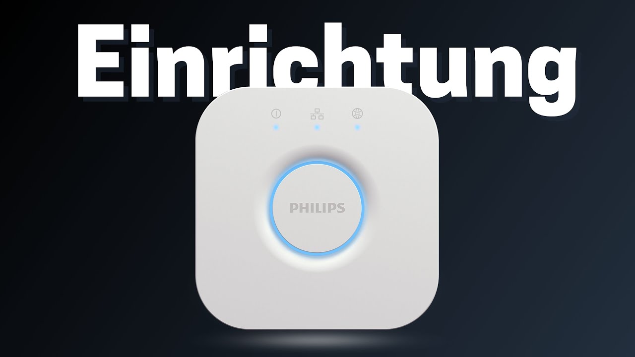 Philips Hue Bridge einrichten - Schritt f&uuml;r Schritt