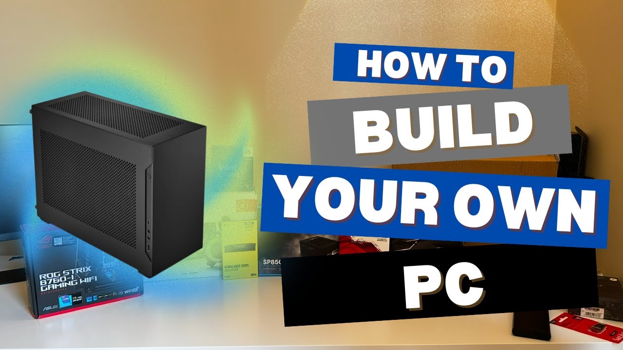 How to plan and build your own PC