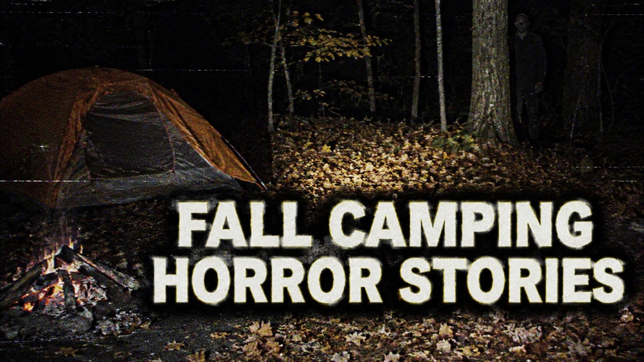 3 Fall Camping Horror Stories That Get Worse After Dark