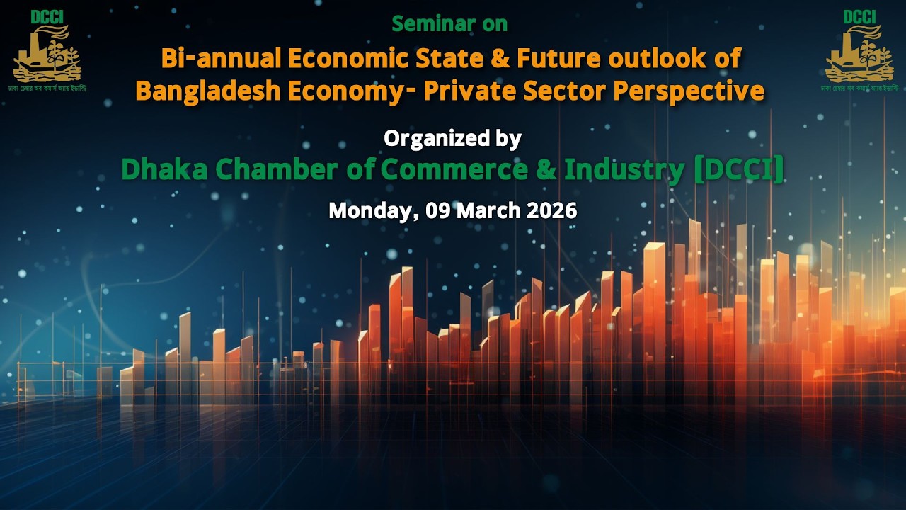 Seminar on Bi-annual Economic State & Future outlook of Bangladesh Economy