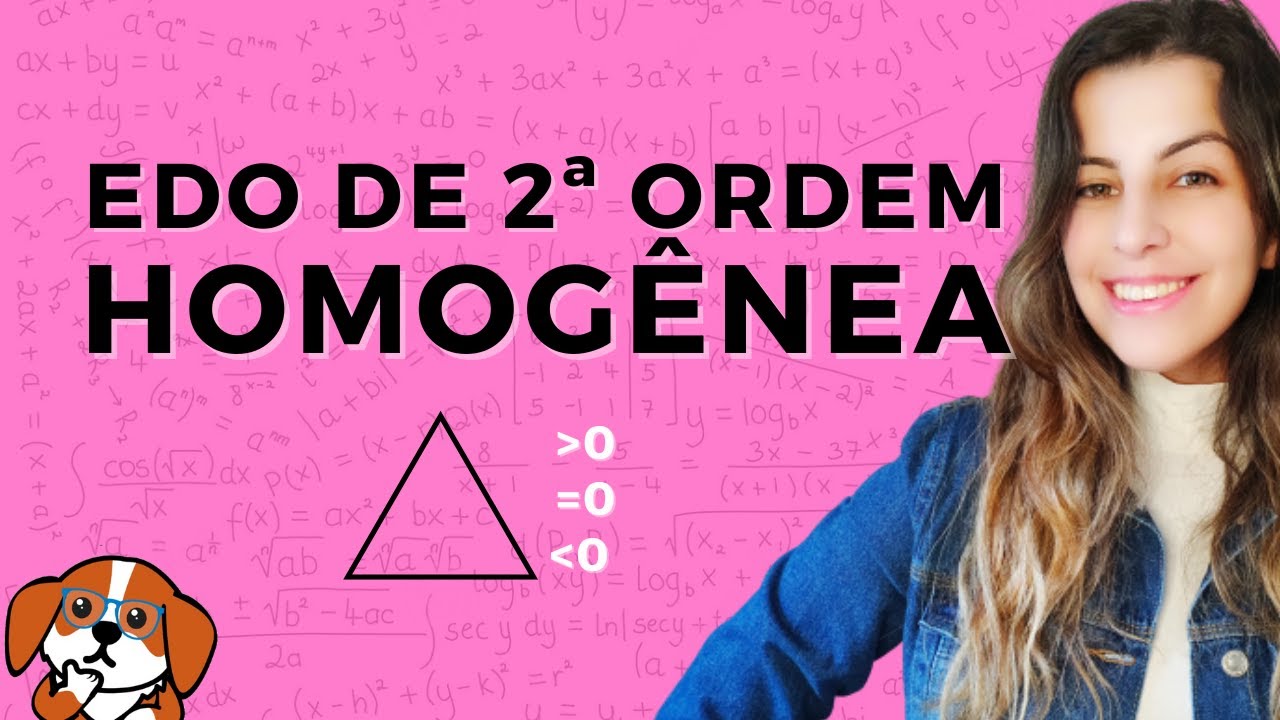 EDO Homogênea de 2ª Ordem: Como resolver? | Cálculo