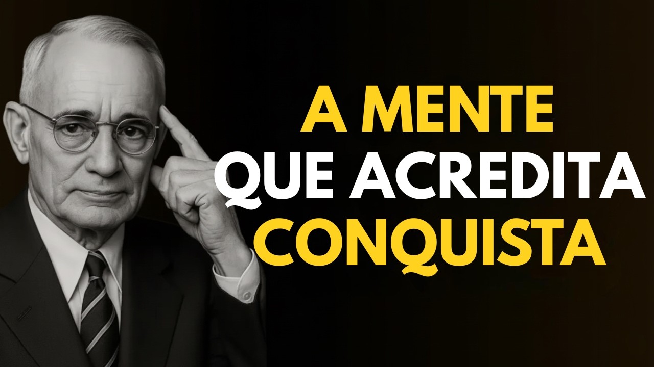 Faça SUA MENTE te OBEDECER e Veja o IMPOSSÍVEL se Tornar INEVITÁVEL | Napoleon Hill