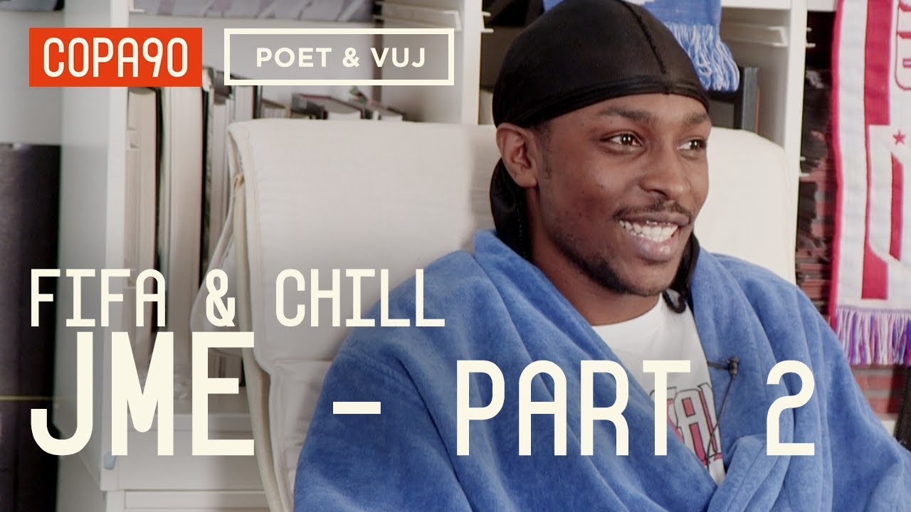 FIFA and Chill with JME - Part 2 | Poet & Vuj Present!