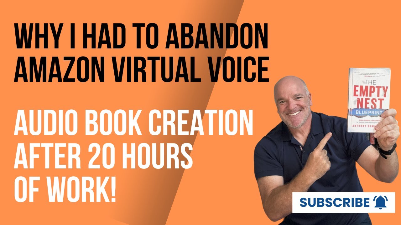 Why I had to abandon Amazon Virtual Voice audio book creation after 20 hours of work!