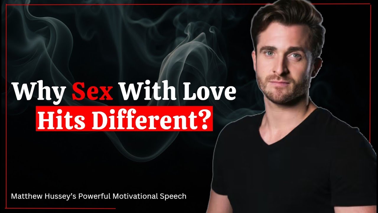 Mattew Hussey: Sex With Someone Who Loves You Feels Different — Here’s Why
