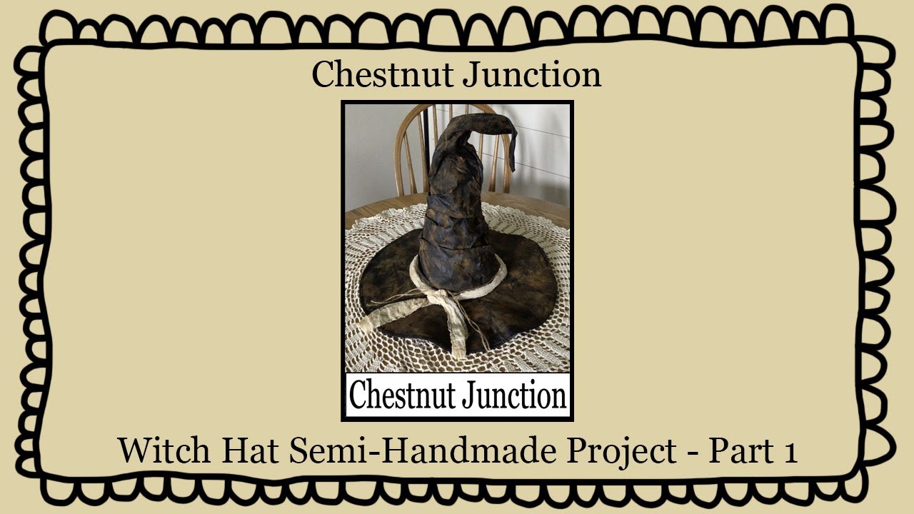 Witch Hat Semi-Handmade Primitive Craft Project - Part 1