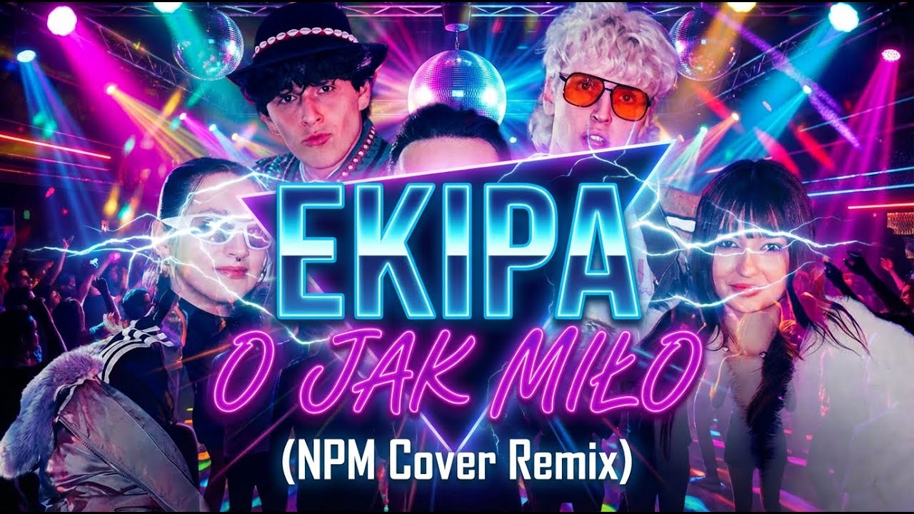 EKIPA - O JAK MIŁO (NPM 'Disco' Remix)