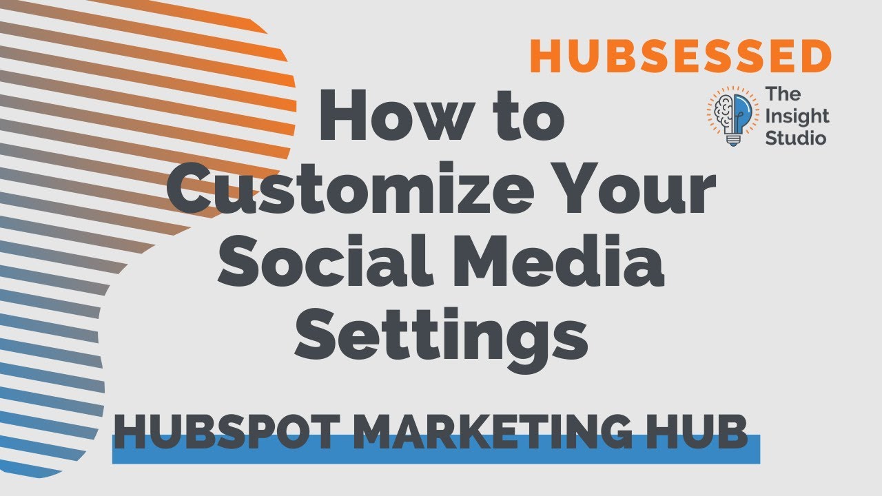 How to Customize Your Social Media Settings in HubSpot