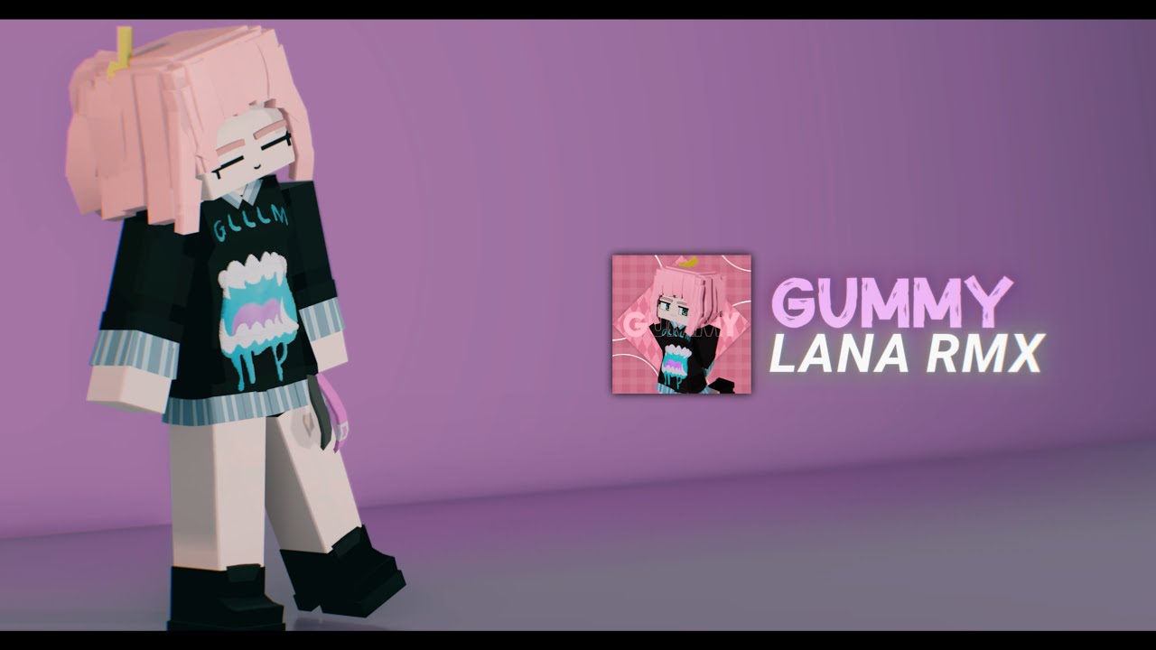 LanaRmx - Gummy