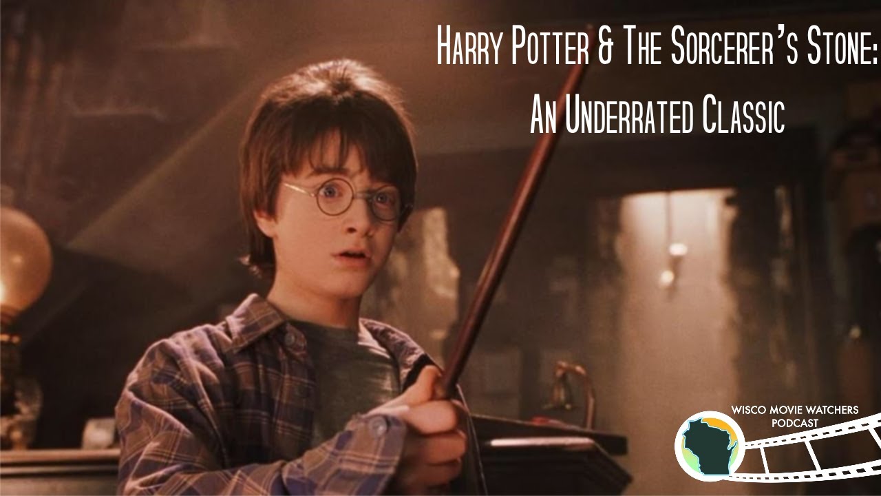 Harry Potter & The Sorcerer's Stone is Super Underrated! - WMWP Ep. 85