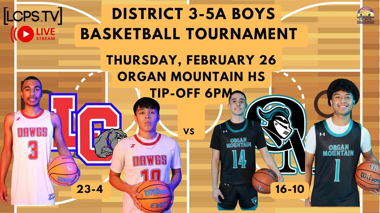 Las Cruces at Organ Mountain - District 3-5A -BOYS basketball tournament