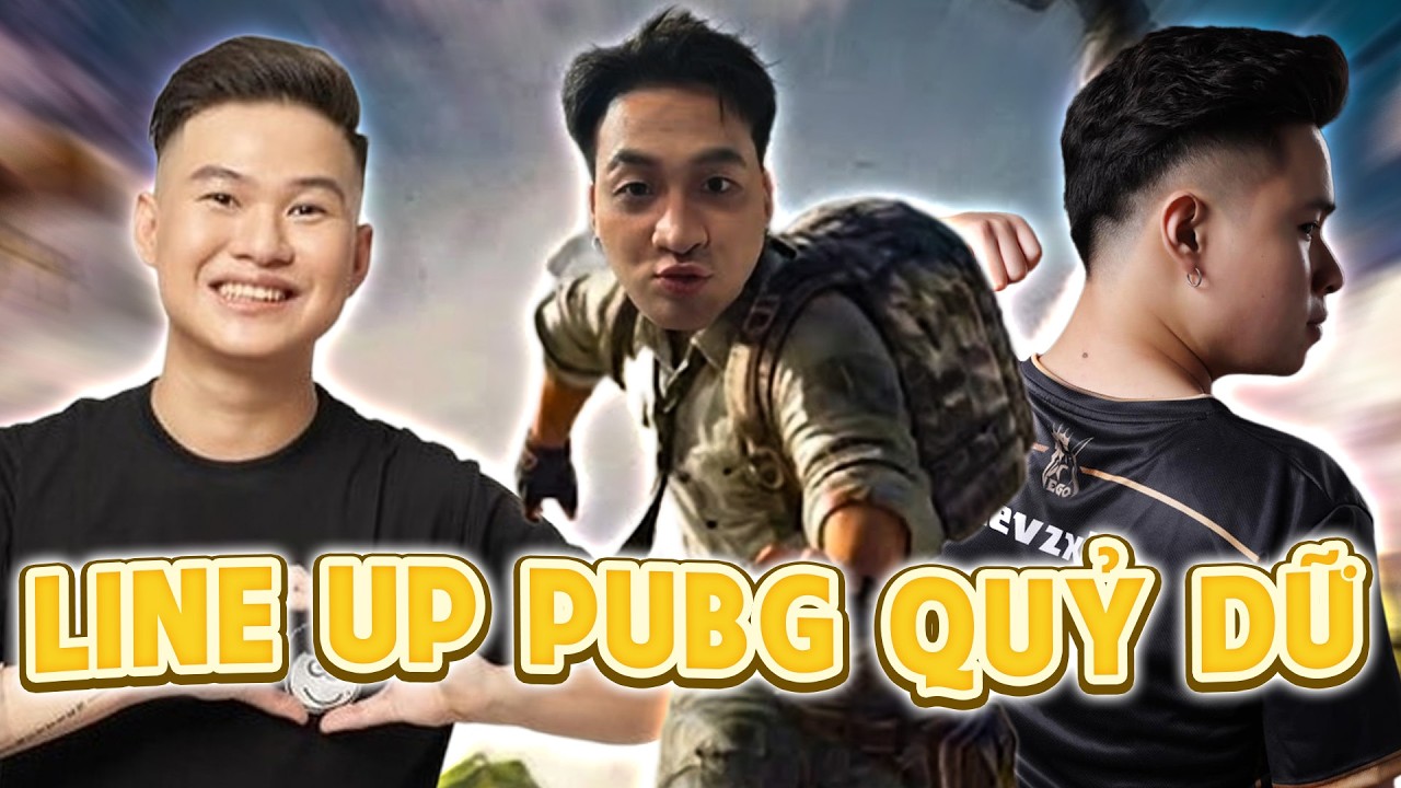 CƯỜI KHÔNG NHẶT ĐƯỢC MỒM VỚI LINEUP PUBG QUỶ DỮ
