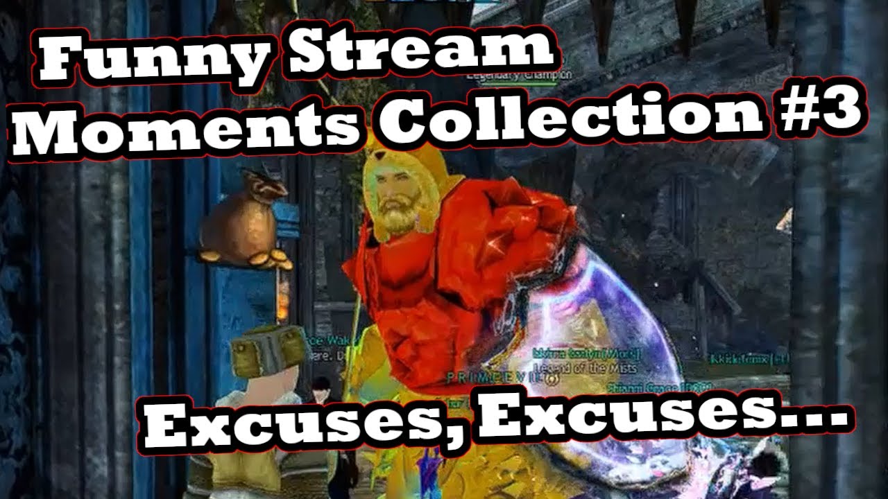 Funny Stream Moments Collection #3 Excuses, Excuses...
