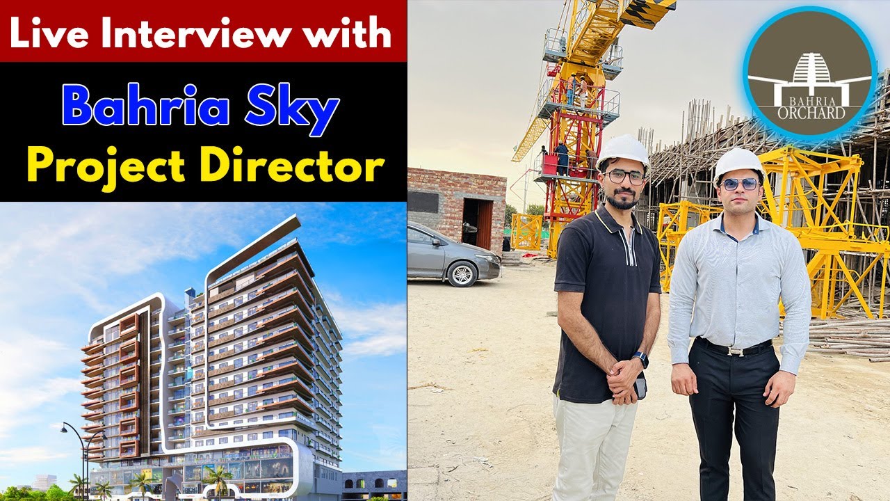 Live Interview With Bahria Sky Project Director Bahria Orchard Phase 4 1st Approved Tallest Building