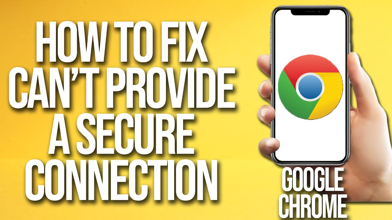 How To Fix Google Chrome This Site Can't Provide A Secure Connection