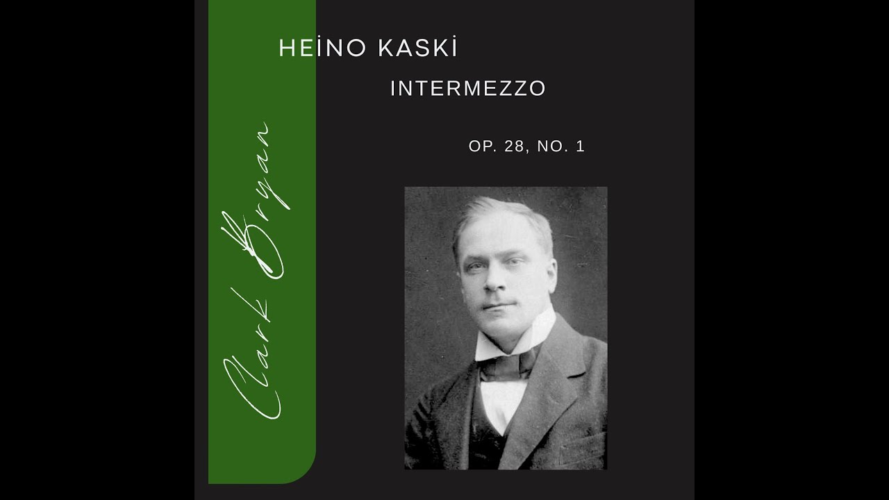 Heino Kaski: Intermezzo Op. 28, No. 1   Clark Bryan, piano