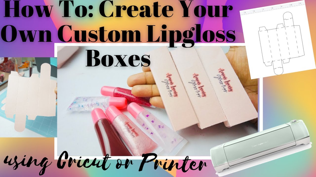 HOW TO CREATE CUSTOM LIP GLOSS BOXES FOR FREE | CRICUT MACHINE OR PRINTER | STEP BY STEP TUTORIAL