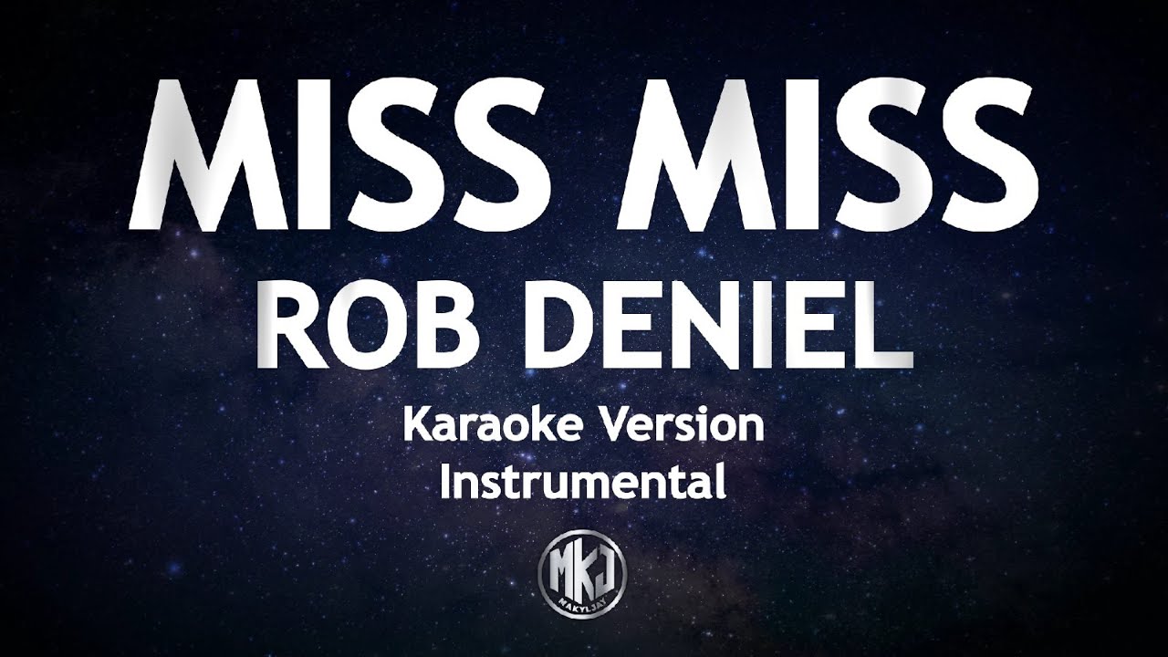 Miss Miss Rob Deniel Karaoke Version High Quality Instrumental