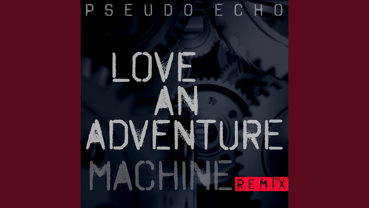 Love An Adventure (Machine Remix)