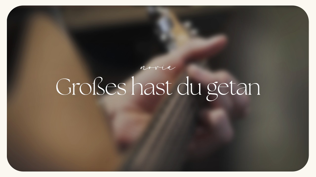 Großes hast du getan - Novia (Official LIVE Video)