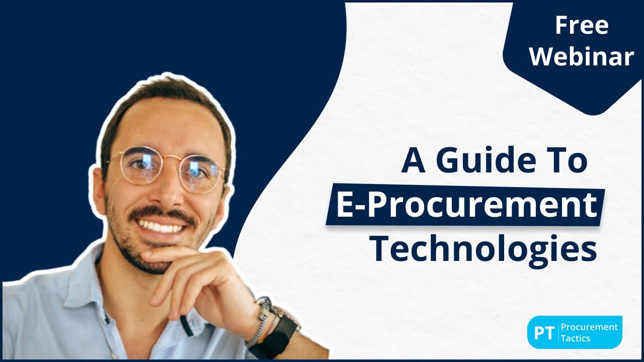 🌐 A Guide To E-Procurement Technologies [Free Webinar]