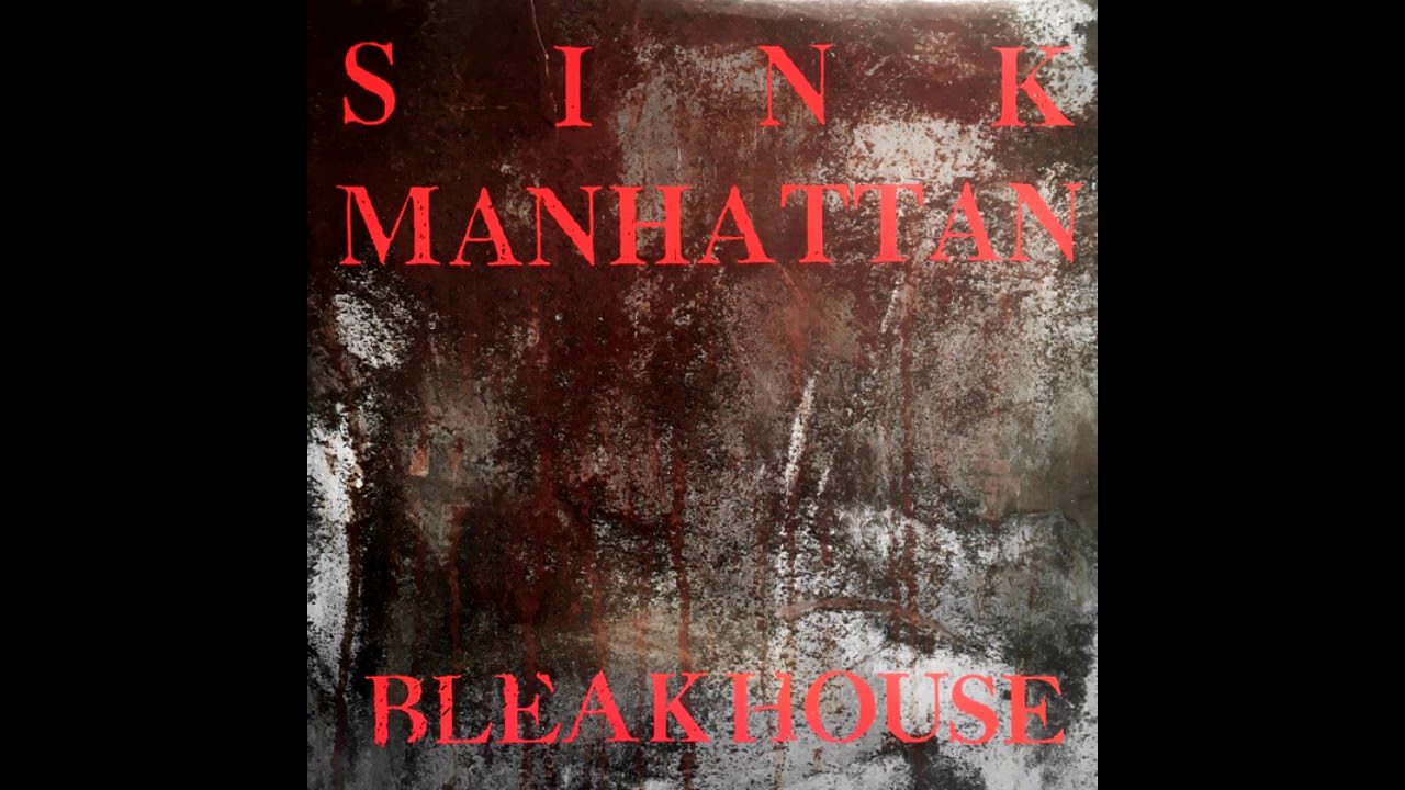 Sink Manhattan - Bleakhouse (1988) [full album]