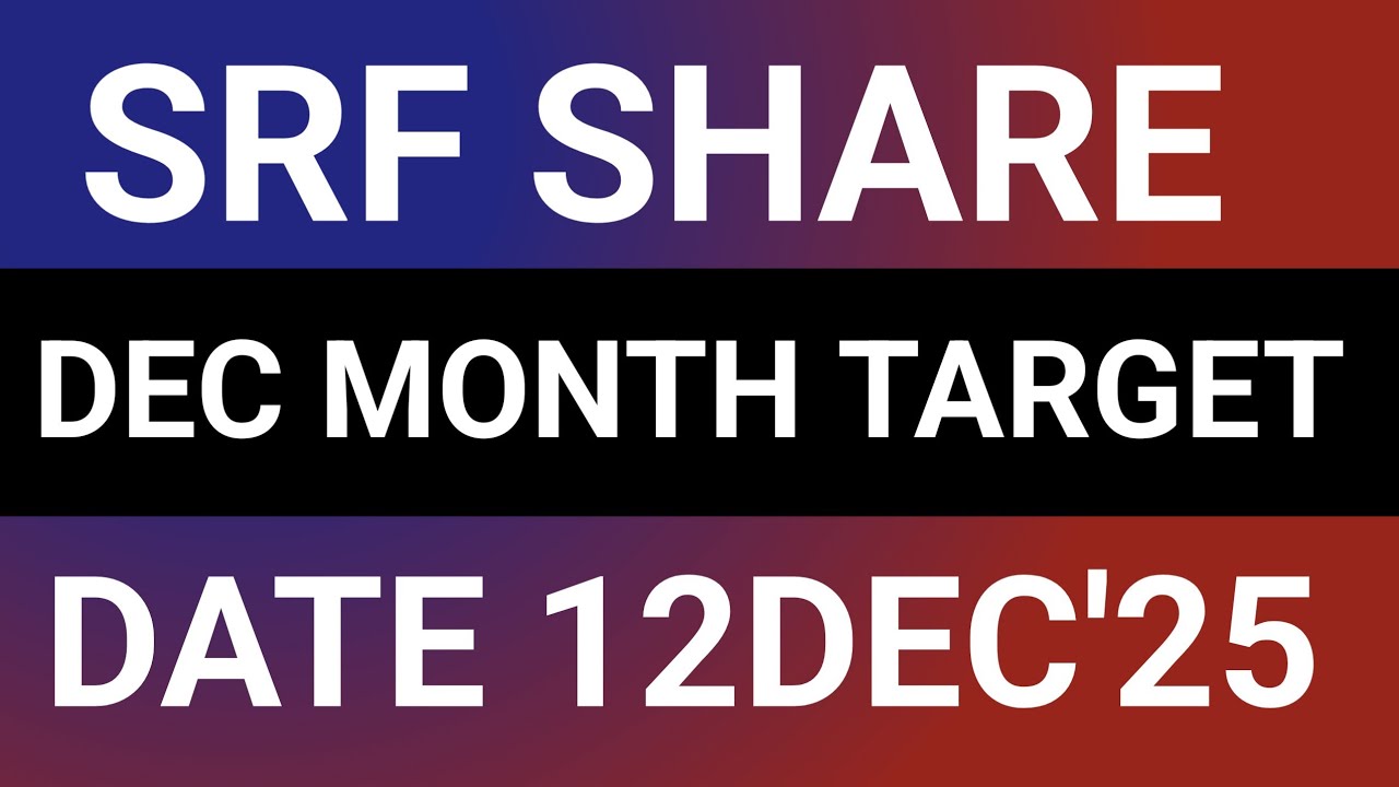 SRF STOCK LATEST NEWS 12DEC'25/SRF SHARE LATEST ANALYSIS WITH TARGET FORECAST 