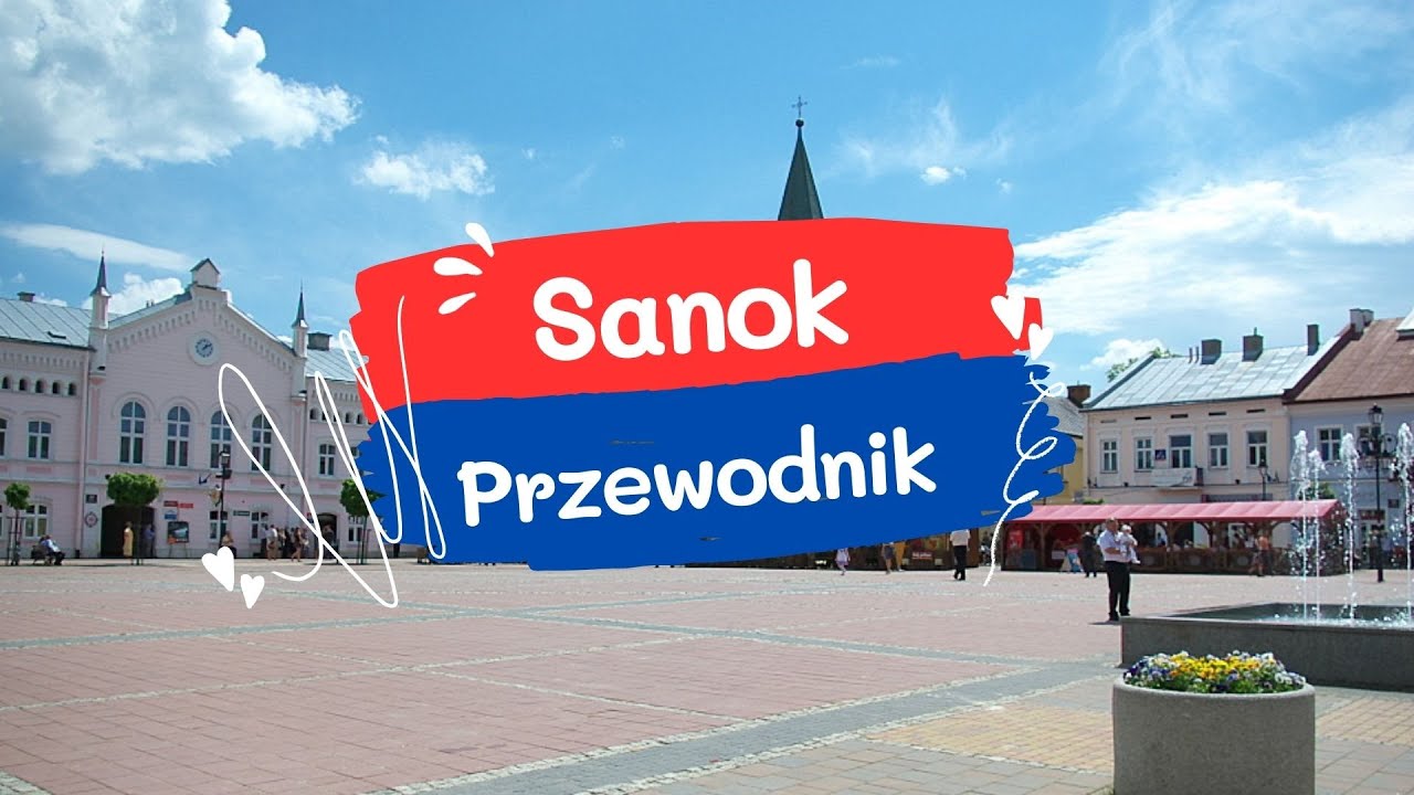 Sanok – 10 atrakcji, które warto zobaczyć i zwiedzić. Przewodnik