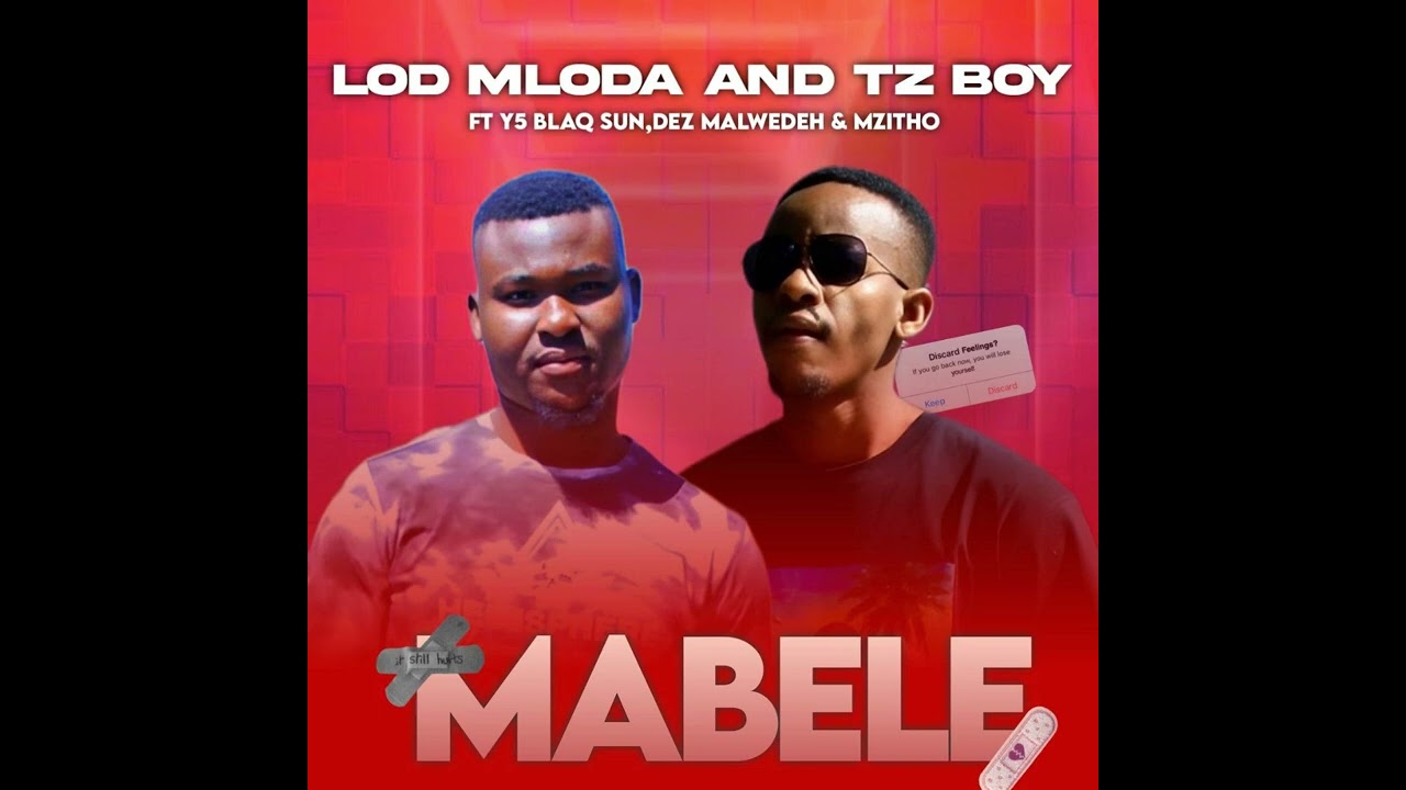 Lod Mloda and Tz Boy - Mabele ( feat.Y5 Blaq Sun, Dez Malwedeh and Mzitho)