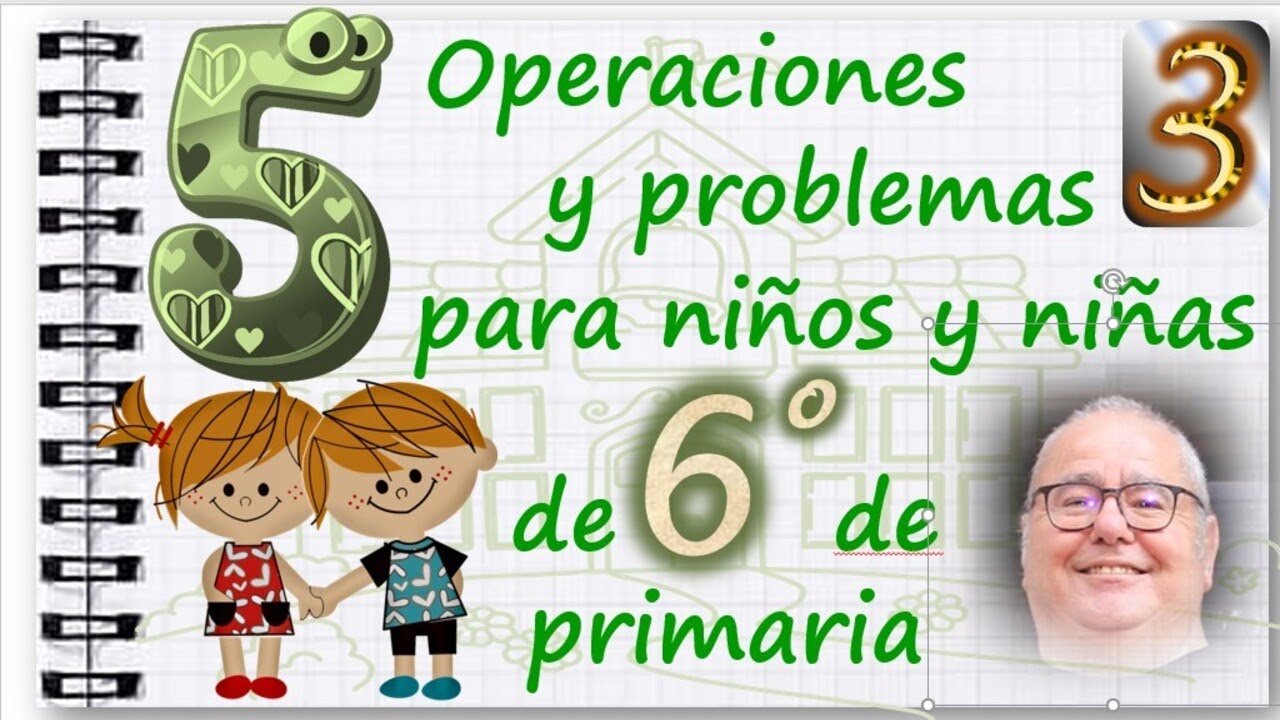 PROBLEMAS y OPERACIONES de SUMAS-RESTAS-PRODUCTOS-DIVISIONES. SEXTO de PRIMARIA #3  @ACADEMIADIEGO