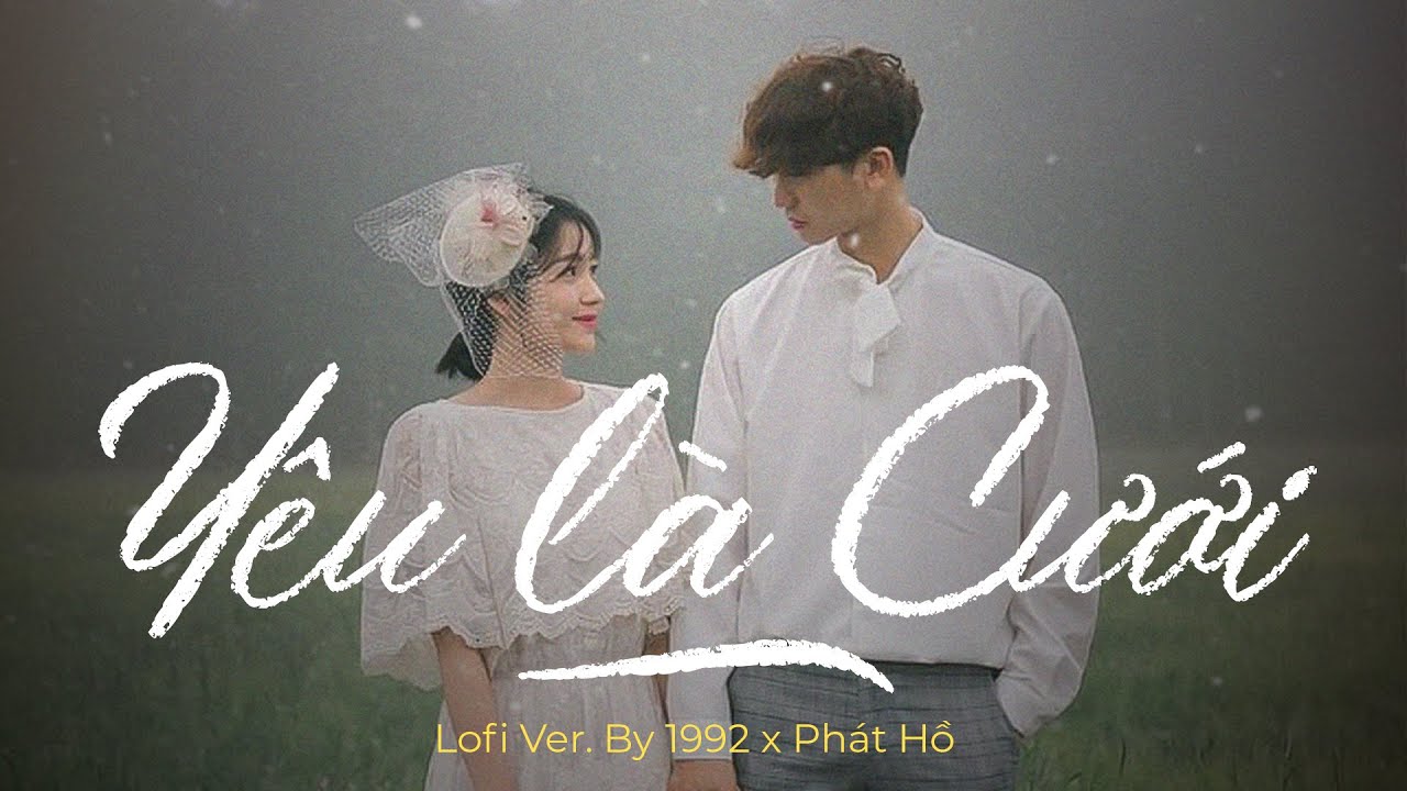 Y&ecirc;u L&agrave; Cưới (Lofi Ver.) - Ph&aacute;t Hồ x X2x, 1992 | Lyric Video