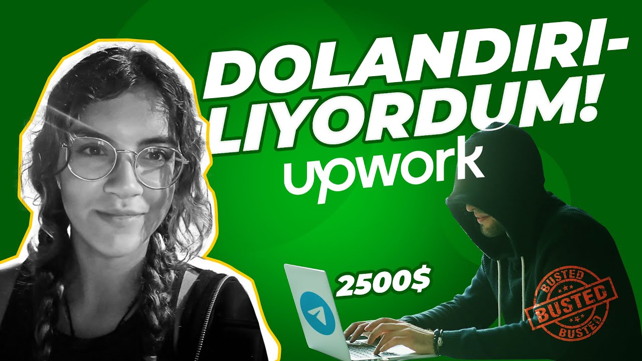 Upwork'de DOLANDIRALAN FREELANCER ile KONUŞTUM