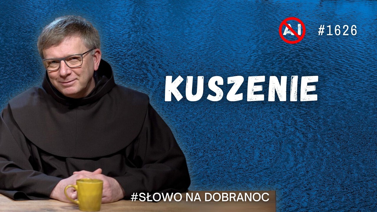 Kuszenie. Franciszek Krzysztof Chodkowski OFM. Słowo na Dobranoc. 1626