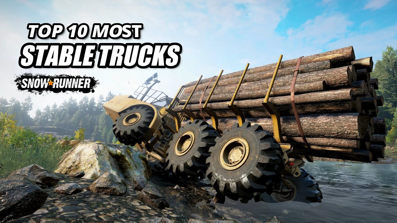 Snowrunner Top 10 Most Stable Trucks