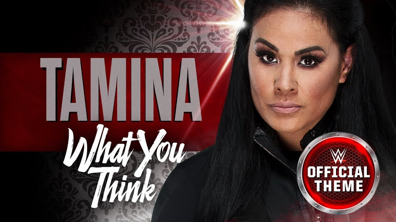 Tamina - What You Think (Entrance Theme)