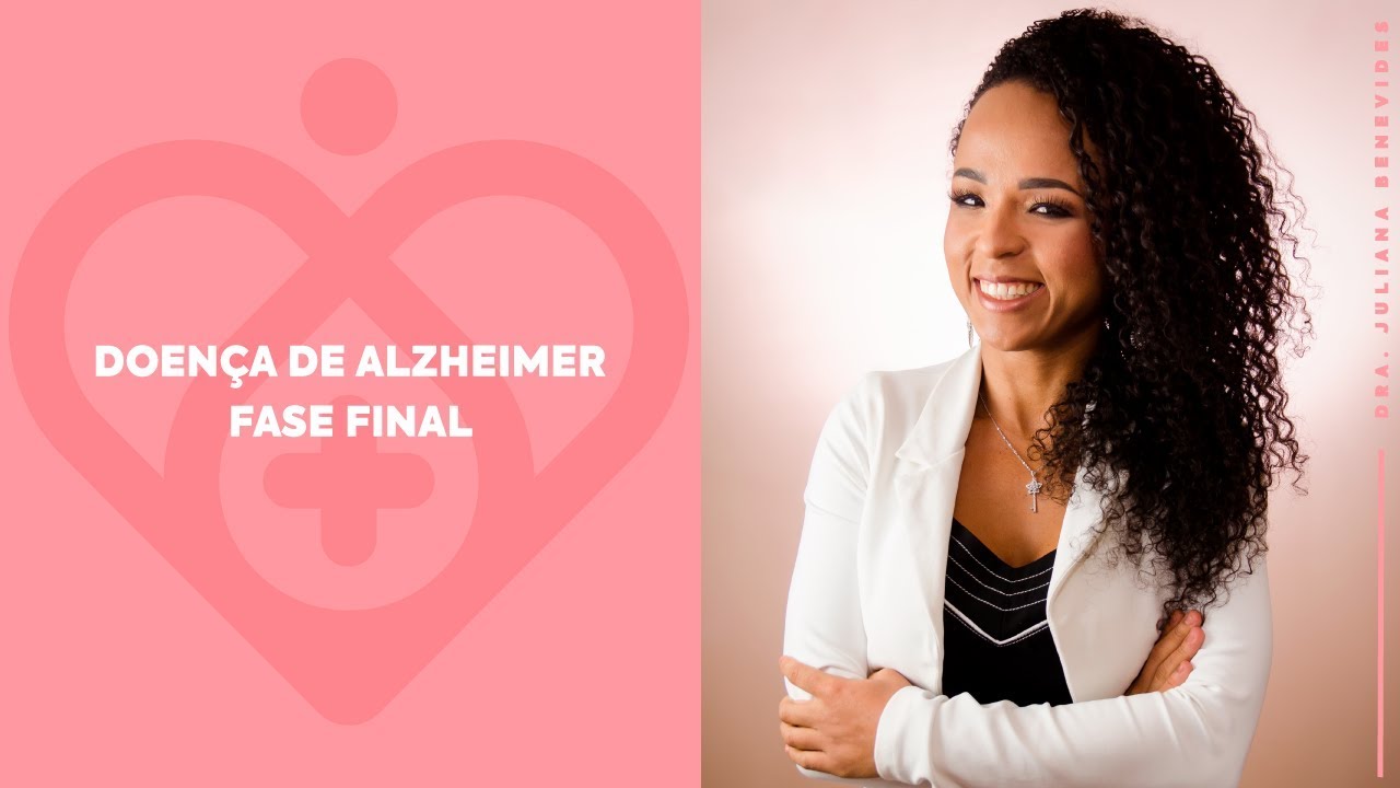Fase final da Doen&ccedil;a de Alzheimer