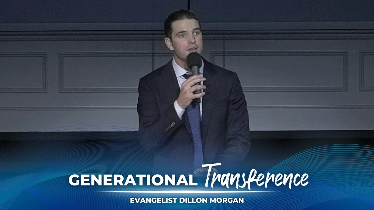 05/05/2024 PM | Generational Transference | Evg. Dillon Morgan