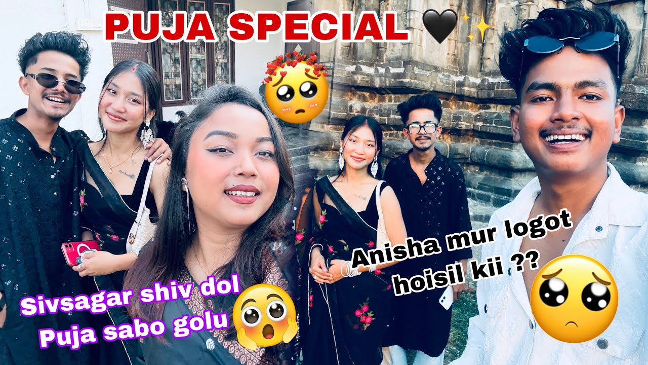 Puja special 🖤✨ Sivsagar puja first time 🥹Anisha mur majot Ki hoisil 😢