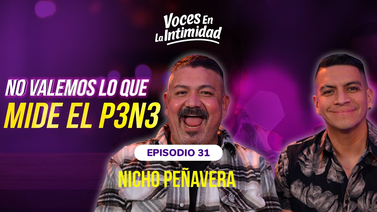 Aprendí a NO poner mi seguridad en el tamaño de mi p3n3 | NICHO PEÑAVERA con Juan Carlos Acosta