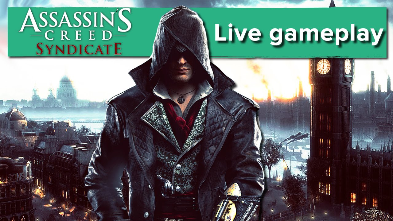 Two hours of Assassin's Creed Syndicate gameplay (LIVE)