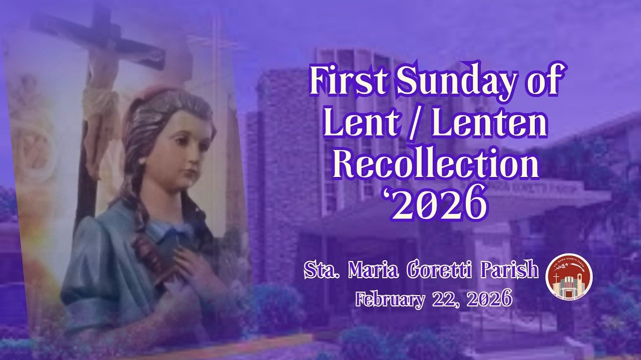 February 21, 2026 / First Sunday of Lent / LENTEN RECOLLECTION 2026