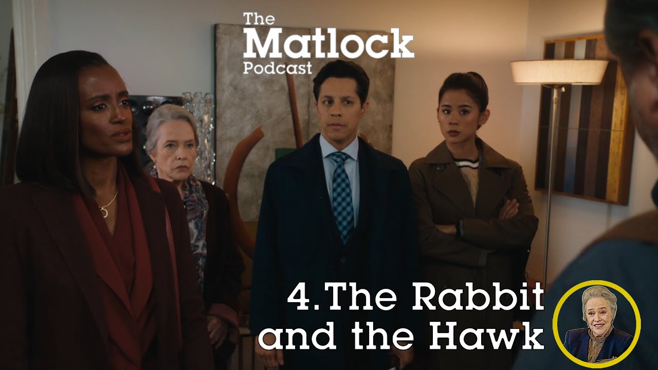 The Rabbit and the Hawk - Episode 4 - The Matlock (2024) Podcast