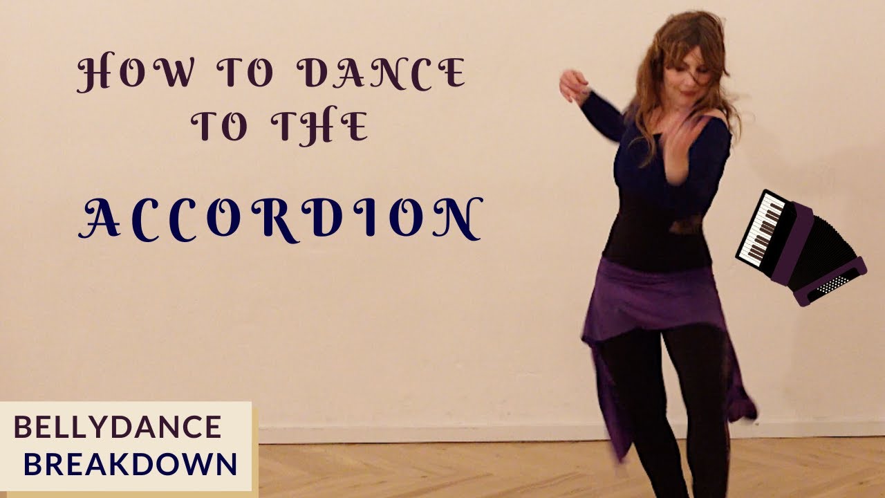 Bellydance Breakdown: How to Dance to the Accordion