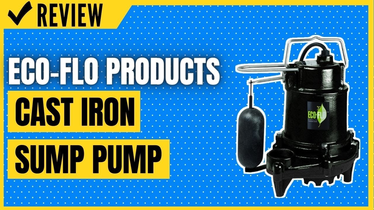 ECO-FLO Products EFSA50 1/2 hp 5100 Gph Cast Iron Sump Pump Review