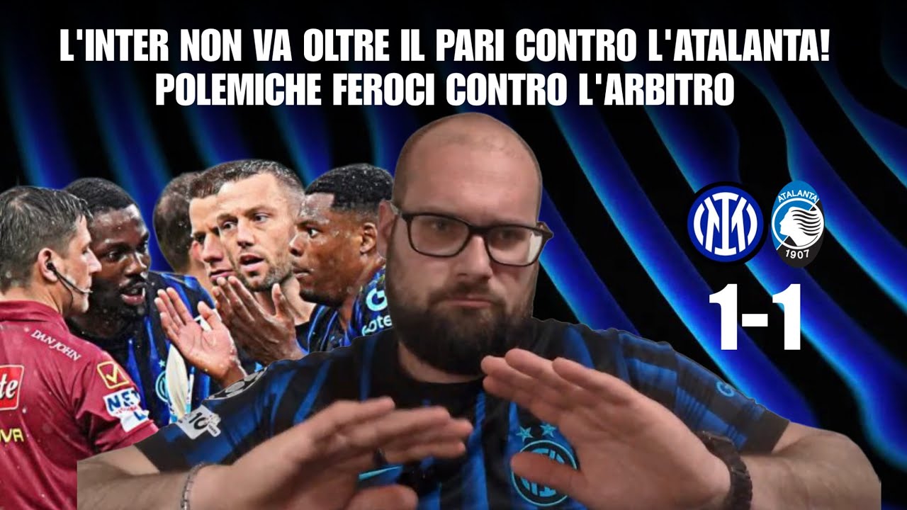 L'INTER PAREGGIA CONTRO ATALANTA E ARBITRO!🤬 POLEMICHE E SILENZIO STAMPA