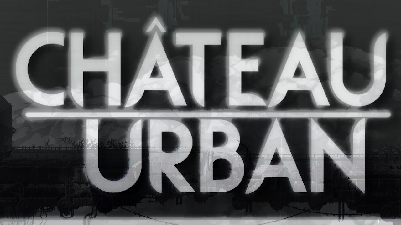 Château Urban - Gray Urban Official Soundtrack
