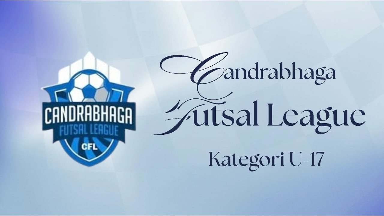 EXCELENT VS PCA | U-17  | CANDRABHAGA FUTSAL LEAGUE SEASON 6 | KOTA BEKASI 2025