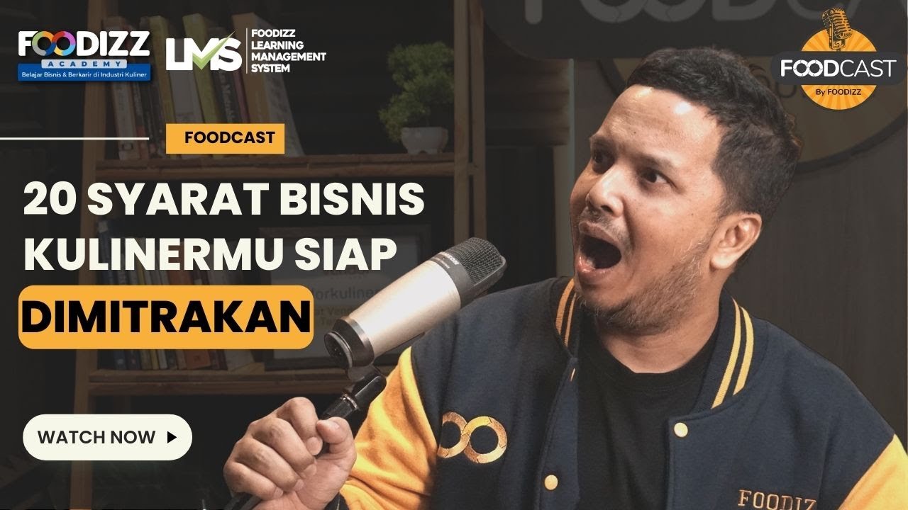 20 Syarat Bisnis Kulinermu Siap Dimitrakan | Foodcast
