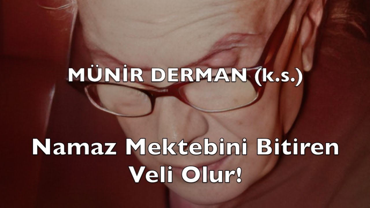 Namaz Mektebini Bitiren Veli Olur! (Münir Derman (k.s.))